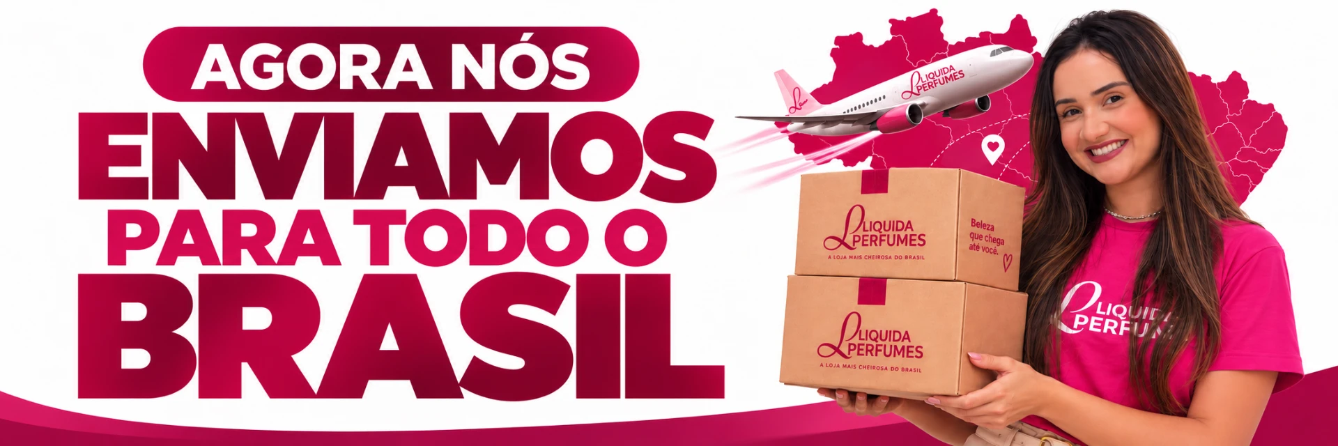 Agora nós enviamos para todo o Brasil — Liquida Perfumes, a loja mais cheirosa do Brasil